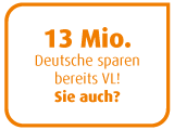 13 Millionen Deutsche sparen VL 13 Millionen Deutsche sparen bereits VL! Sind Sie dabei?